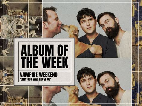 ALBUM REVIEW: Vampire Weekend – Only God Was Above Us.
